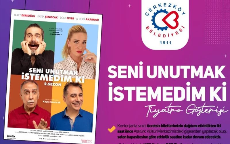 SENİ UNUTMAK İSTEMEDİM Kİ ÇERKEZKÖY’DE SAHNELENECEK
