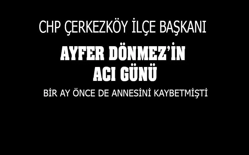 BU KEZ BABA ACISIYLA SARSILDI