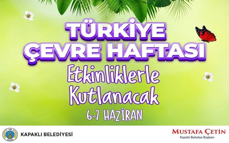 KAPAKLI’DA TÜRKİYE ÇEVRE HAFTASI ETKİNLİKLERLE KUTLANACAK