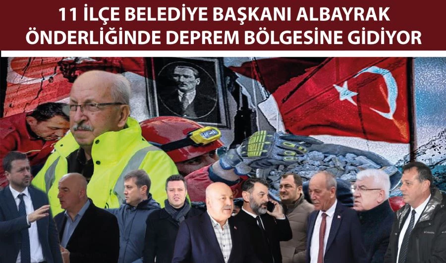 TEKİRDAĞLI BELEDİYE BAŞKANLARI DEPREM BÖLGESİNE GİDİYOR
