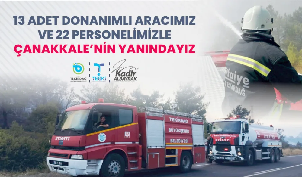 TEKİRDAĞ BÜYÜKŞEHİR BELEDİYESİ EKİPLERİ ÇANAKKALE