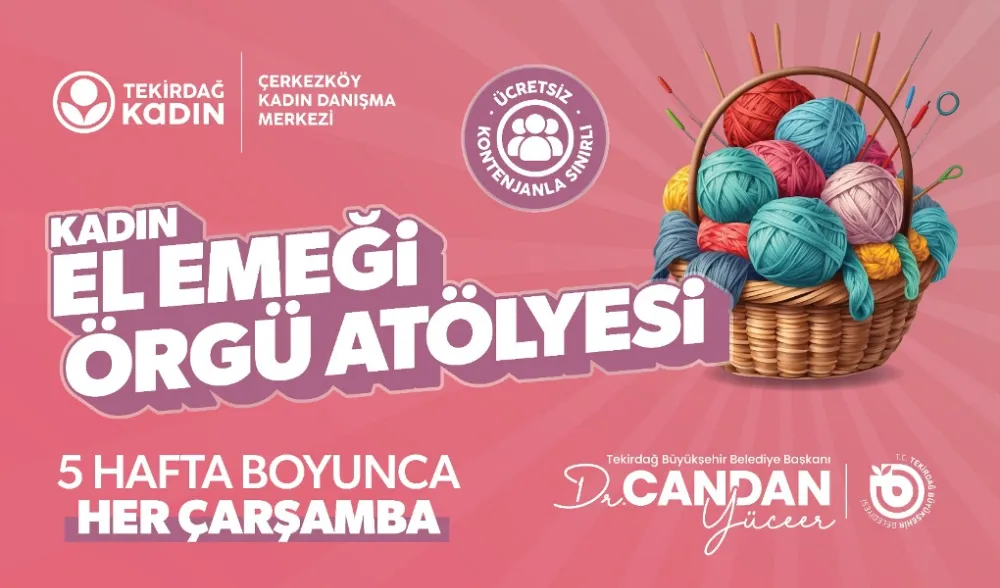 KADINLARA VE ÇOCUKLARA ÖZEL ATÖLYELER BAŞLADI