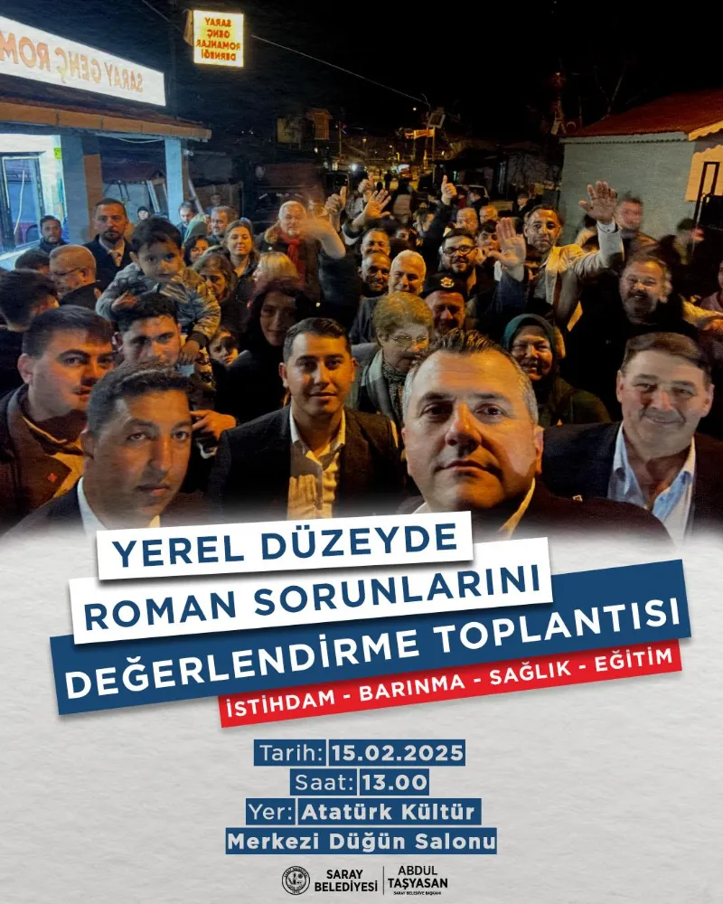SARAY BELEDİYESİ ROMANLARIN SORUNLARINI MASAYA YATIRACAK
