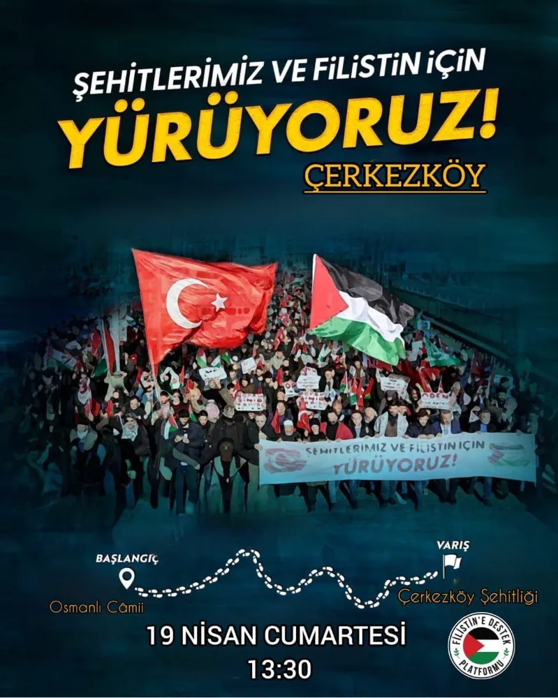 ŞEHİTLERİMİZ VE FİLİSTİNLİLER İÇİN YÜRÜYORUZ