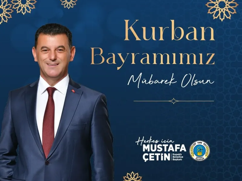 BAŞKAN ÇETİN’DEN KURBAN BAYRAMI MESAJI