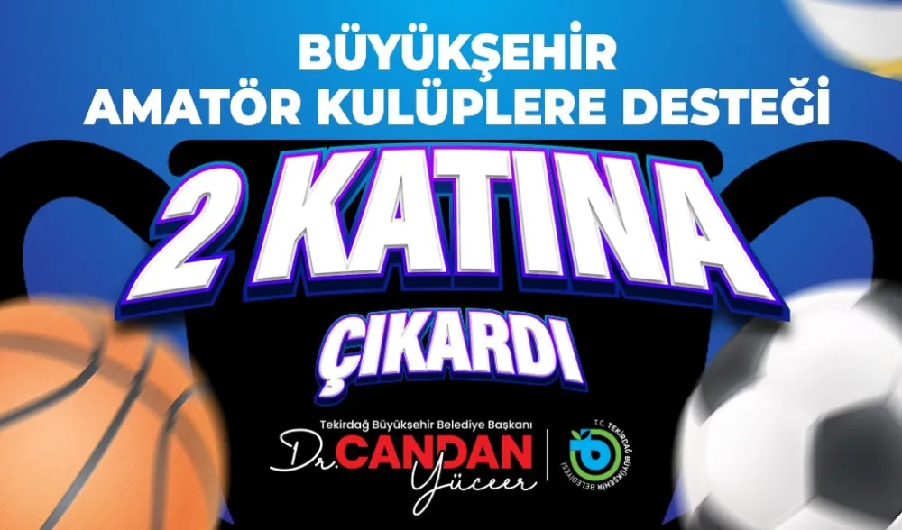 BÜYÜKŞEHİR AMATÖR KULÜPLERE DESTEĞİ 2 KATINA ÇIKARDI
