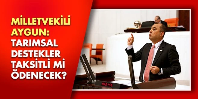 ÇİFTÇİYE TARIMSAL DESTEK ÖDEMELERİ TAKSİDE BAĞLANDI