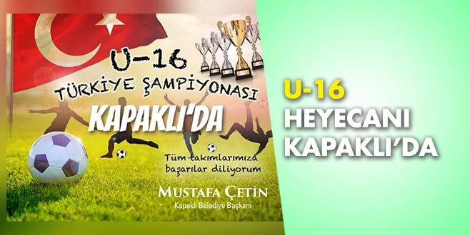 KAPAKLI U-16 TÜRKİYE ŞAMPİYONASINA EV SAHİPLİĞİ YAPACAK