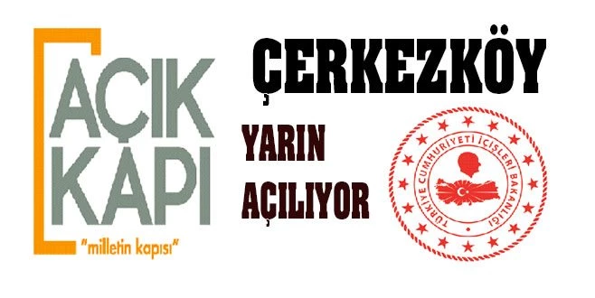 ÇERKEZKÖY`DE AÇIK KAPI BİRİMİ HİZMETE GİRİYOR