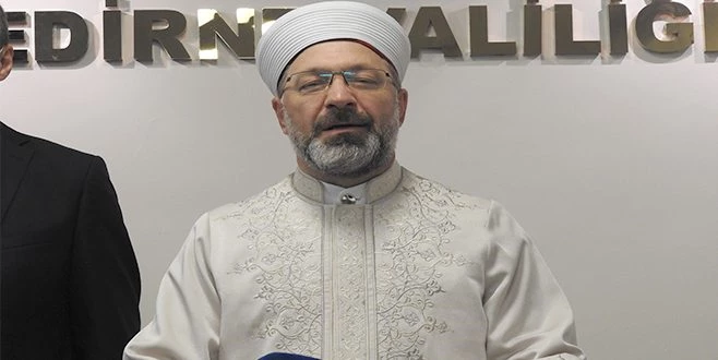 DİYANET İŞLERİ BAŞKANI PROF. DR. ERBAŞ EDİRNE`DE