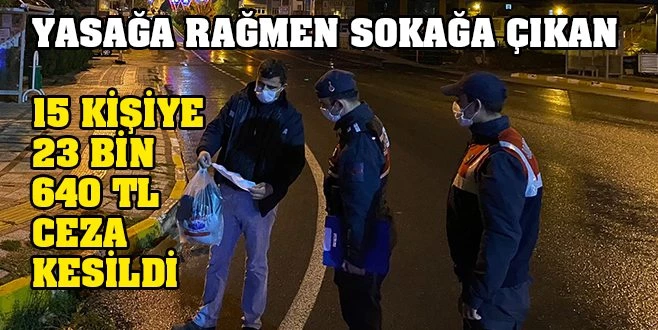 KAPAKLI`DA SOKAĞA ÇIKMA KISITLAMASINA UYMAYAN 15 KİŞİ CEZA YEDİ