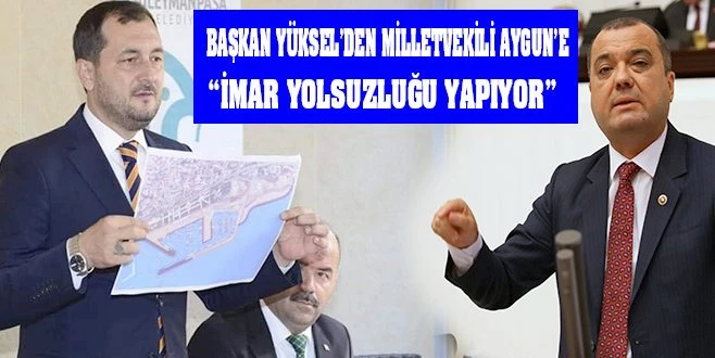 MİLLETVEKİLİ AYGUN`A İMAR YOLSUZLUĞU SUÇLAMASI
