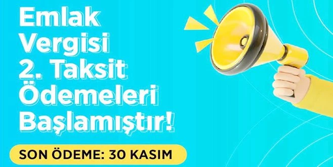 EMLAK VERGİSİ 2. TAKSİT ÖDEMELERİ BAŞLADI