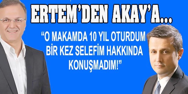 ERTEM AKAY`A PATLADI: BENİ KATMA!