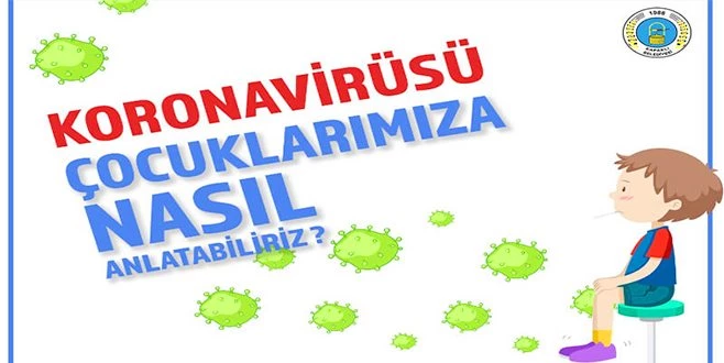 KORONAVİRÜSÜ ÇOCUKLARIMIZA NASIL ANLATABİLİRİZ?