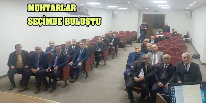 MUHTARLAR GENEL KURUL YAPTI