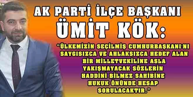 KÖK`DEN CHP`Lİ ÖZKOÇ`A: HUKUK ÖNÜNDE HESAP VERECEK!