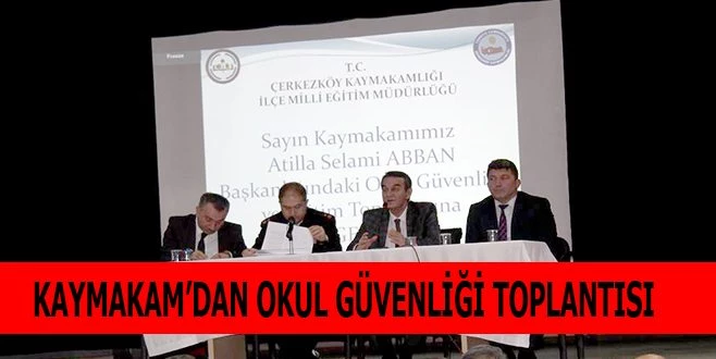 ÇERKEZKÖY`DE OKUL GÜVENLİĞİ MASAYA YATIRILDI