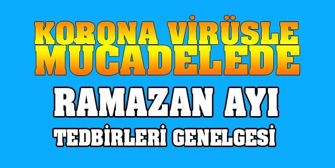 RAMAZAN`DA COVİD 19 REHBERİ AÇIKLANDI