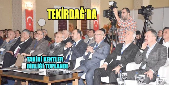 TARİHİ KENTLER BİRLİĞİ TEKİRDAĞ BÖLGE TOPLANTISI GERÇEKLEŞTİRİLDİ