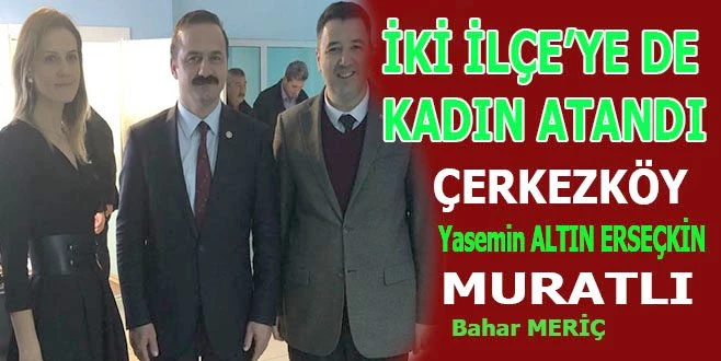 İYİ PARTİ`NİN ATAMALARI BELLİ OLDU