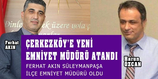 HAKKARİ?DEN ÇERKEZKÖY?E MÜDÜR GELDİ