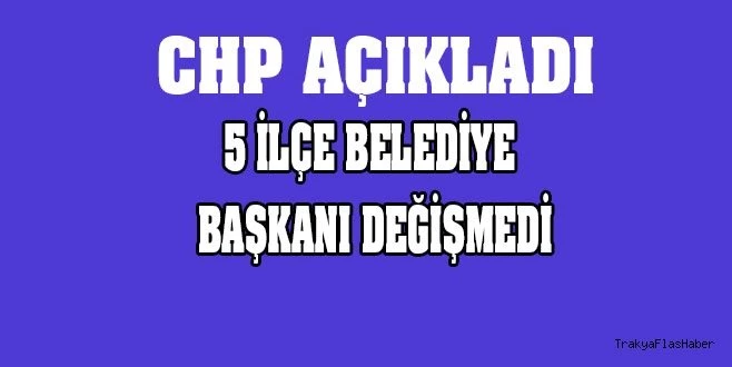 CHP KALAN ADAYLARINI AÇIKLADI