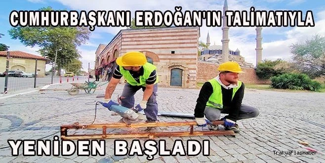 CUMHURBAŞKANI ERDOĞAN TALİMAT VERMİŞTİ, ÇALIŞMALAR BAŞLADI