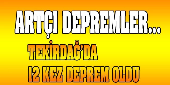 ARTÇI DEPREMLER DEVAM EDİYOR