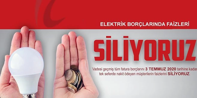  ELEKTRİK BORÇLARINDA FAİZ SİLME KAMPANYASI İÇİN SON GÜN 3 TEMMUZ