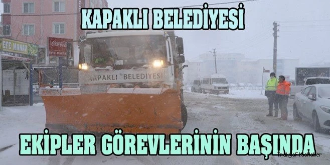 KAPAKLI BELEDİYESİ 7/24 GÖREVDE