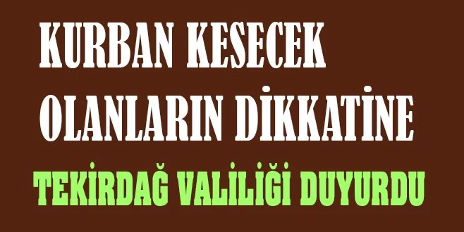 BURALARDA KURBAN KESMEK YASAKLANDI