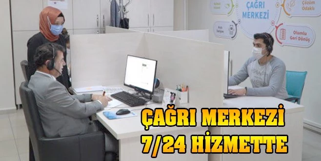 ÇAĞRI MERKEZİ 444 80 59?DAN 7/24 HİZMETTE