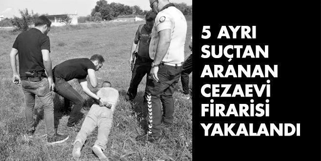 POLİSTEN KAÇARKEN TARLADA YAKALANDI