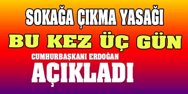 1-2-3 MAYIS?TA SOKAĞA ÇIKMA YASAĞI UYGULANACAK!
