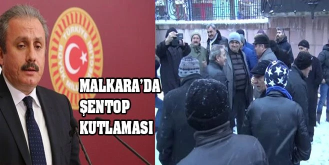 ŞENTOP`UN TBMM BAŞKANI SEÇİLMESİ SEVİNÇLE KARŞILANDI  