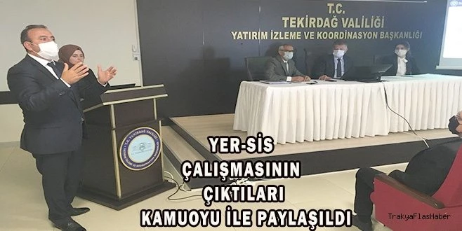 YER-SİS ÇALIŞMASININ ÇIKTILARI KAMUOYU İLE PAYLAŞILDI