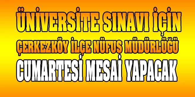 ÖĞRENCİLER İÇİN NÜFUS MÜDÜRLÜĞÜ MESAİ YAPACAK